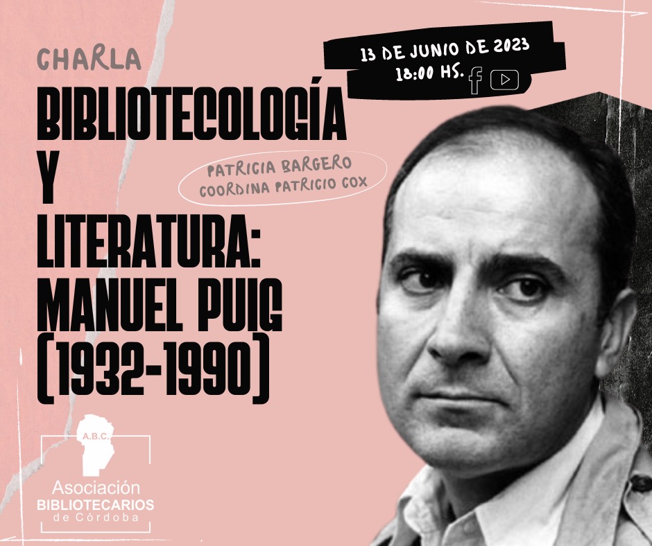 Charla Bibliotecología y literatura: Manuel Puig (1932-1990)